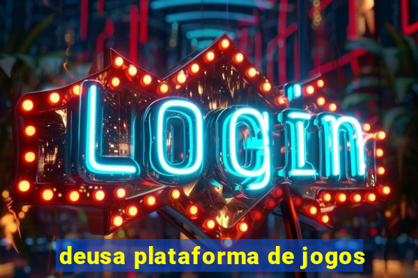 deusa plataforma de jogos